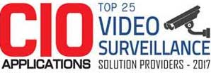 Top 25 Companies Providing Video Surveillance Solution  - 2017