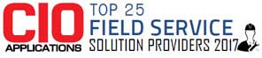 Top 25 Field Service Solution Providers 2017
