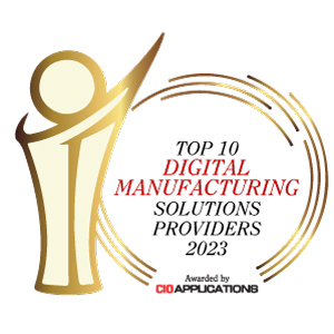 Top 10 Digital Manufacturing Solutions Companies - 2023